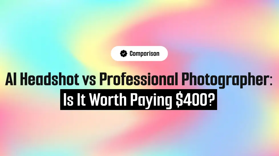 AI Headshot vs Professional Photographer_ Is It Worth Paying $400