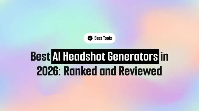 Best AI Headshot Generator Tools in 2026