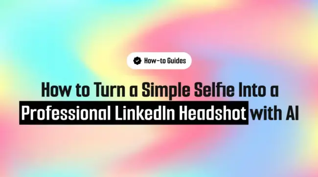 Guide to Generate Headshot for LinkedIn
